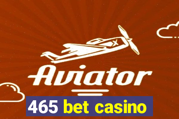 465 bet casino